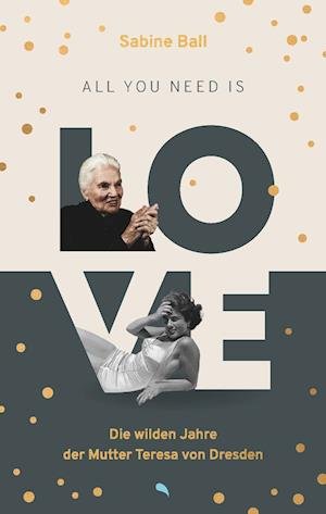 All you need is love - Sabine Ball - Books - fontis - 9783038482079 - June 1, 2021