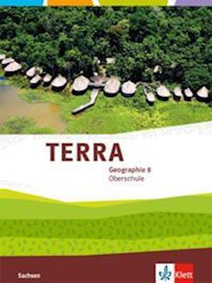TERRA Geographie 8. Schülerbuch Klasse 8. Ausgabe Sachsen Oberschule - Klett Ernst /Schulbuch - Books - Klett Ernst /Schulbuch - 9783121050079 - February 23, 2022