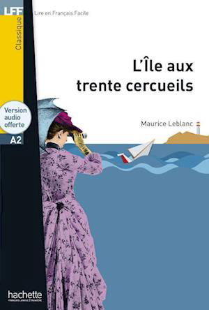 Maurice Leblanc:l'ÃŽle Aux Trente Cercue (Bok)