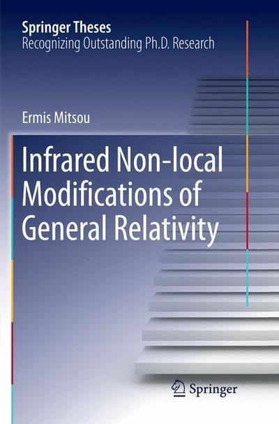 Cover for Ermis Mitsou · Infrared Non-local Modifications of General Relativity - Springer Theses (Paperback Book) [Softcover reprint of the original 1st ed. 2016 edition] (2018)