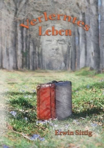 Cover for Erwin Sittig · Verlerntes Leben (Paperback Book) (2021)