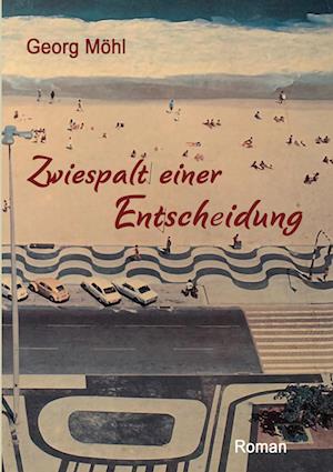 Cover for Georg Möhl · Zwiespalt einer Entscheidung (Book) (2022)