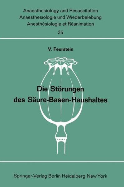 Cover for V Feurstein · Die Storungen Des Saure-basen-haushaltes - Anaesthesiologie Und Intensivmedizin / Anaesthesiology and Intensive Care Medicine (Taschenbuch) (1969)