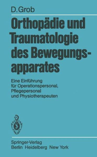 Cover for D. Grob · Orthopadie Und Traumatologie Des Bewegungsapparats (Paperback Book) [German edition] (1982)