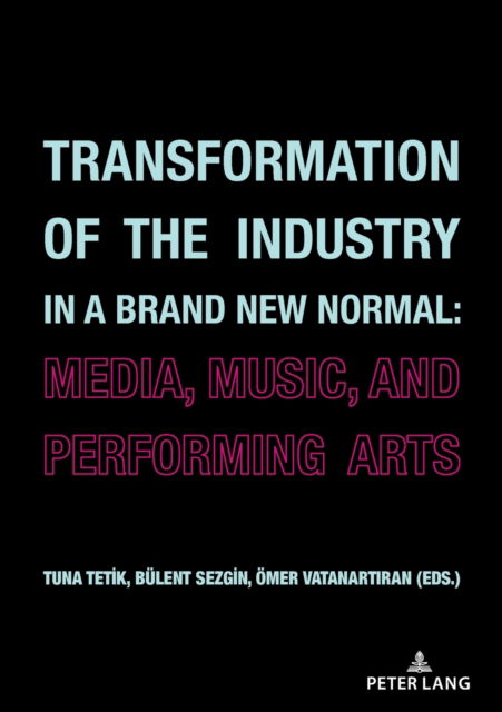 Cover for Bulent Sezgin · Transformation of the Industry in a Brand New Normal:: Media, Music, and Performing Arts (Paperback Book) [New edition] (2022)