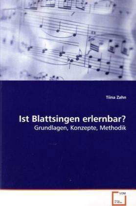 Ist Blattsingen erlernbar? - Zahn - Books -  - 9783639115079 - 