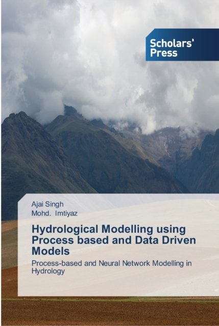 Cover for Ajai Singh · Hydrological Modelling using Process based and Data Driven Models (Paperback Book) (2013)