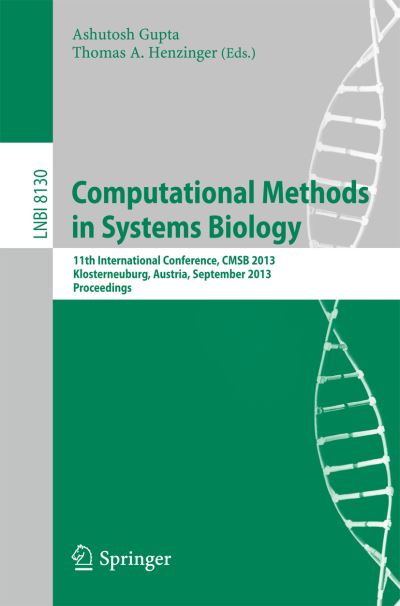 Cover for Ashutosh Gupta · Computational Methods in Systems Biology: 11th International Conference, Cmsb 2013, Klosterneuburg, Austria, September 22-24, 2013, Proceedings - Lecture Notes in Computer Science / Lecture Notes in Bioinformatics (Paperback Book) (2013)