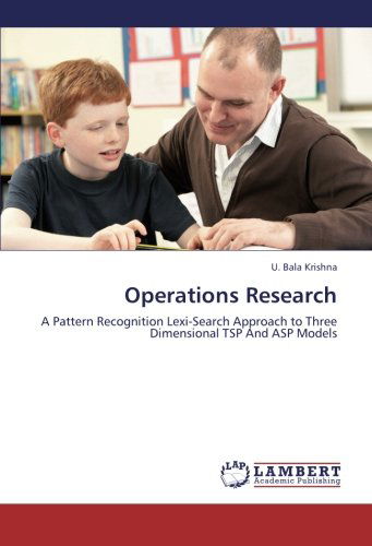 Cover for U. Bala Krishna · Operations Research: a Pattern Recognition Lexi-search Approach to  Three Dimensional Tsp and Asp Models (Paperback Book) (2012)