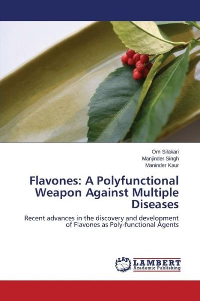 Cover for Silakari Om · Flavones: a Polyfunctional Weapon Against Multiple Diseases (Paperback Bog) (2015)