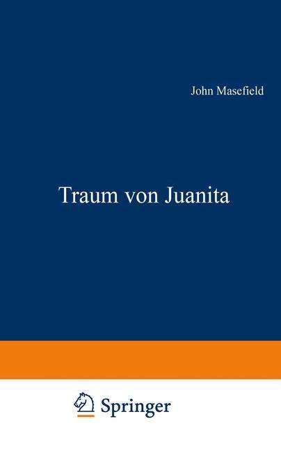 Cover for John Masefield · Traum Von Juanita: Roman (Paperback Book) [Softcover Reprint of the Original 1st 1948 edition] (1948)