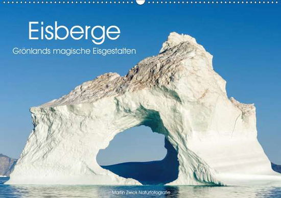 Cover for Zwick · Eisberge - Grönlands magische Eis (Bok)