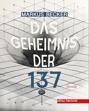 Cover for Markus Becker · Das Geheimnis der 137 (Book) (2024)