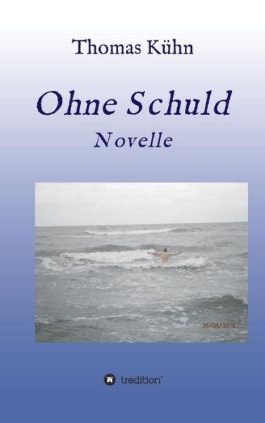 Cover for Thomas Kuhn · Ohne Schuld (Hardcover Book) (2015)