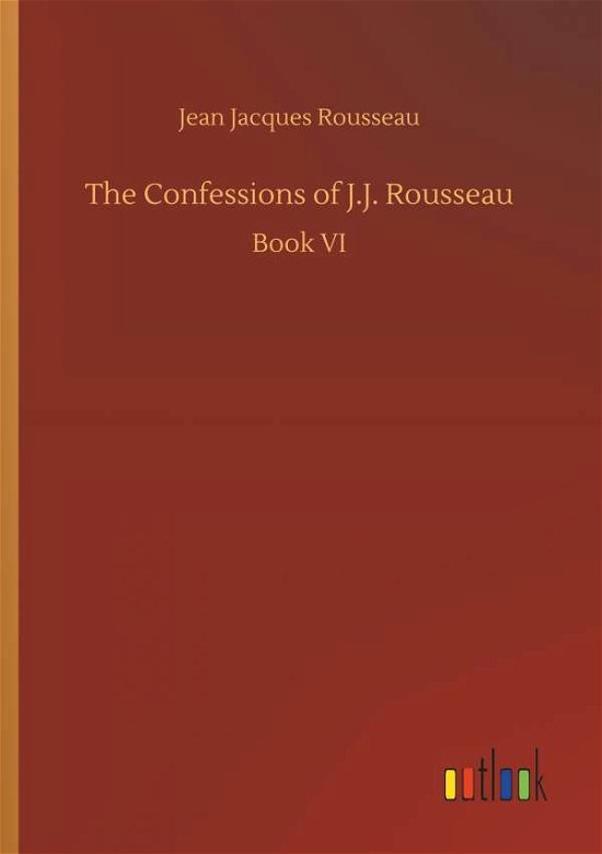 Cover for Rousseau · The Confessions of J.J. Rousse (Bok) (2018)