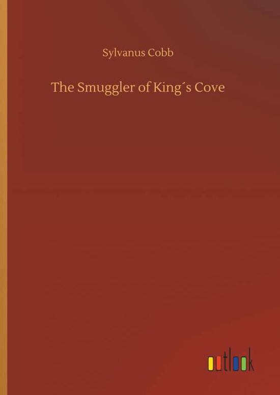 The Smuggler of King's Cove - Cobb - Bücher -  - 9783734043079 - 21. September 2018