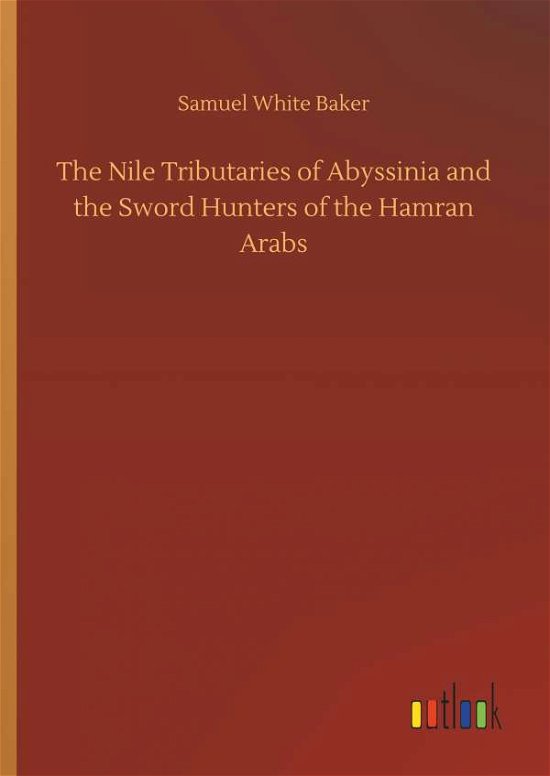 Cover for Baker · The Nile Tributaries of Abyssinia (Book) (2019)