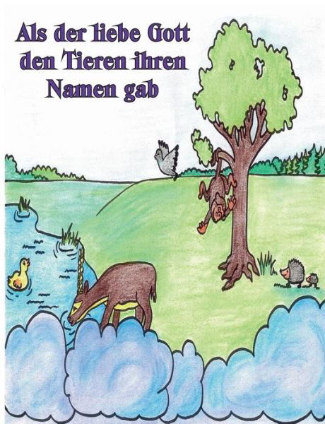 Cover for Bodo Kamphausen · Als Der Liebe Gott den Tieren Ihren Namen Gab (Paperback Book) [German edition] (2014)
