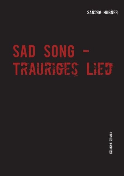 Cover for Hübner · Sad Song - Trauriges Lied - (Book) (2017)