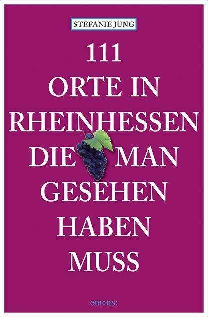 111 Orte in Rheinhessen, die man g - Jung - Other -  - 9783740813079 - 