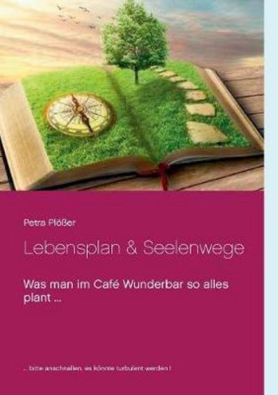 Cover for Plößer · Lebensplan &amp; Seelenwege (Book) (2017)