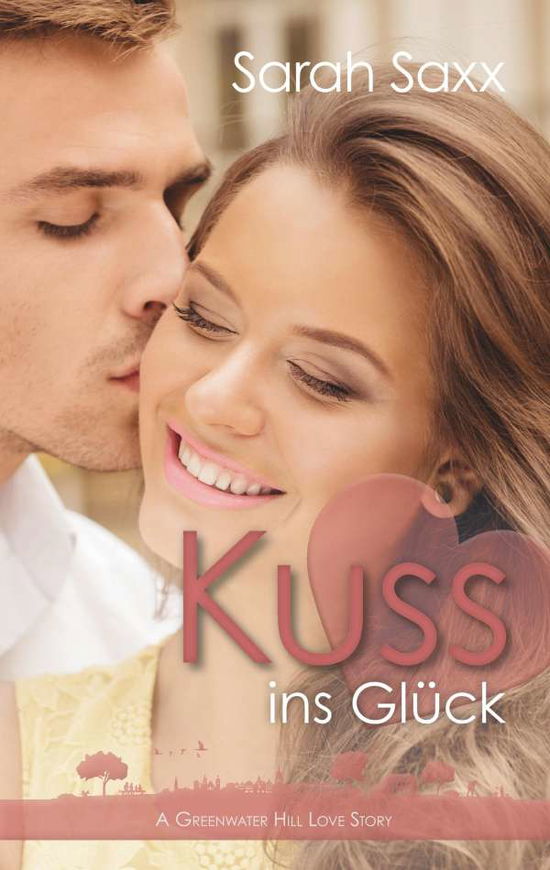 Cover for Saxx · Kuss ins Glück (Book)