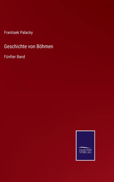 Cover for Frantisek Palacky · Geschichte von Boehmen (Hardcover Book) (2021)