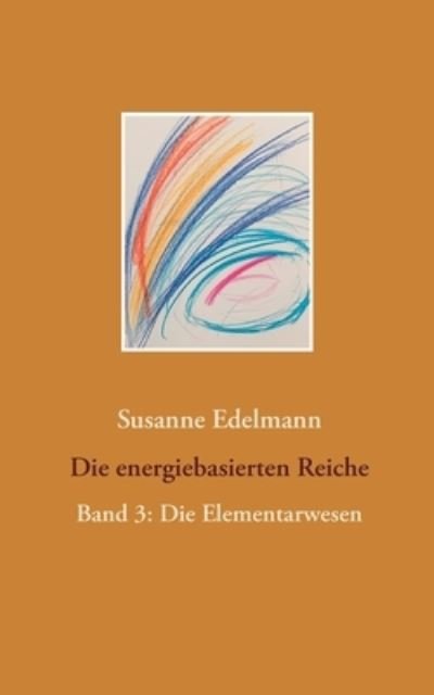 Cover for Edelmann · Die energiebasierten Reiche (Bog) (2020)