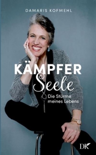 Cover for Damaris Kofmehl · Kämpferseele (Book) (2024)