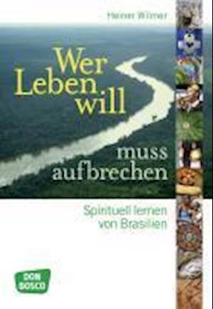 Cover for Heiner Wilmer · Wer Leben will, muss aufbrechen (Paperback Book) (2010)