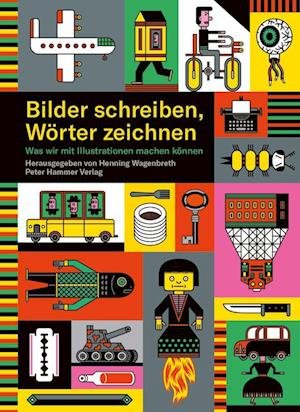 Cover for Henning Wagenbreth · Bilder schreiben, Wörter zeichnen: Was wir mit Illustrationen machen können (Buch) (2023)