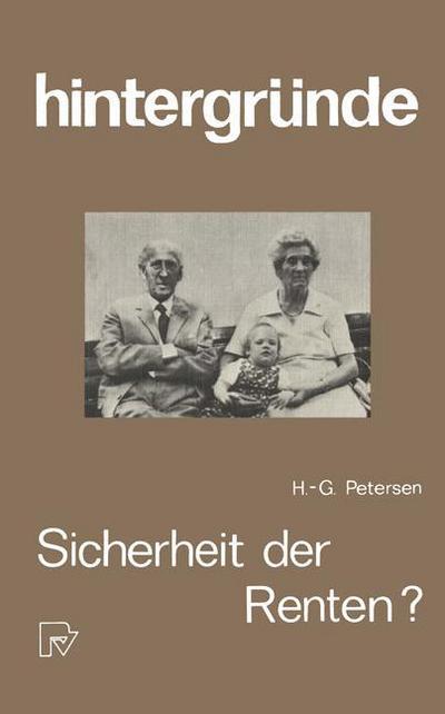 Sicherheit Der Renten?: Die Zukunft Der Altersversorgung - Hintergrunde - H -G Petersen - Bøger - Physica-Verlag GmbH & Co - 9783790805079 - 1981