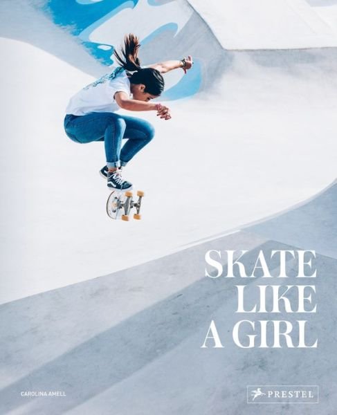 Cover for Carolina Amell · Skate Like a Girl (Hardcover Book) (2020)