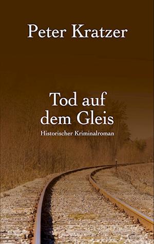 Cover for Peter Kratzer · Tod auf dem Gleis (Book) (2025)