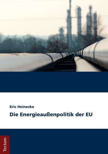 Cover for Heinecke · Die Energieaußenpolitik der EU (Book)