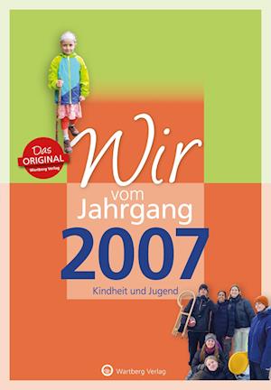 Cover for Sophie Bode · Wir vom Jahrgang 2007 - Kindheit und Jugend - Geschenkbuch zum 18. Geburtstag mit Seiten zum Ausfüllen - Jahrgangsbuch mit Geschichten, Fotos und Erinnerungen mitten aus dem Alltag (Book) (2024)