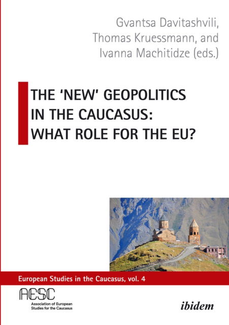 Cover for The 'New' Geopolitics in the Caucasus: What Role for the EU? - European Studies in the Caucasus (Paperback Book) [New edition] (2024)