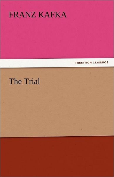 Cover for Franz Kafka · The Trial (Tredition Classics) (Taschenbuch) (2011)