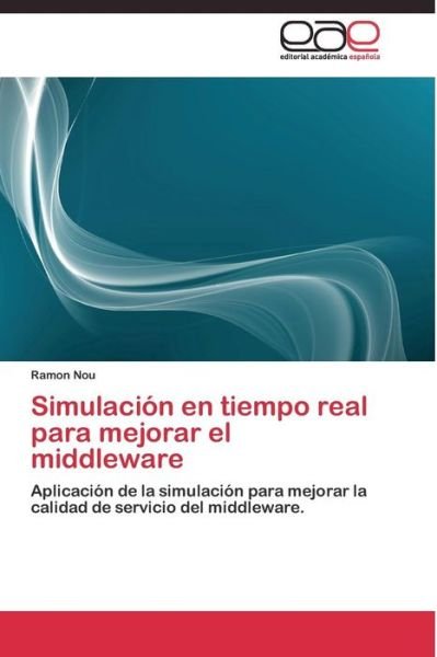 Cover for Nou Ramon · Simulacion en Tiempo Real Para Mejorar El Middleware (Paperback Book) (2011)