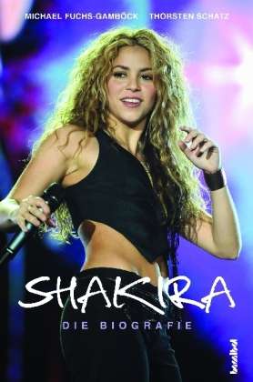 Cover for Michael Fuchs-Gamböck · Shakira - Die Biografie (Paperback Book) (2009)