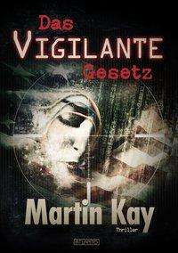 Cover for Kay · Das Vigilante-Gesetz (Bok)