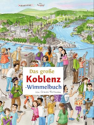 Das große KOBLENZ-Wimmelbuch - Carmen Hochmann - Książki - tpk-Verlag - 9783910490079 - 11 listopada 2024