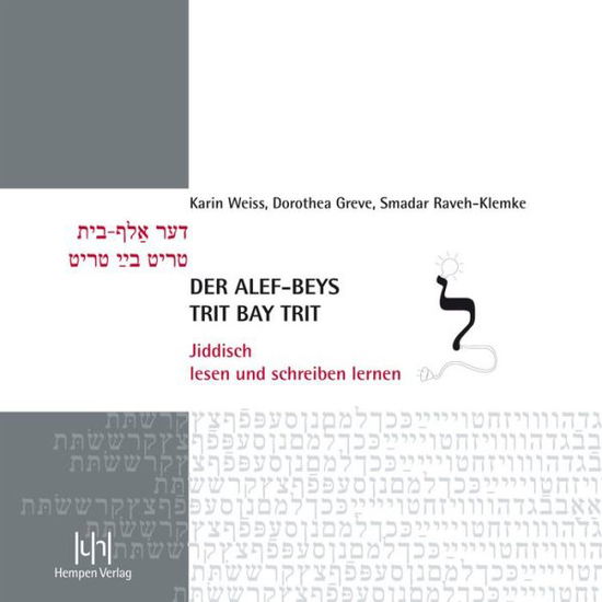 Cover for Karin Weiss · Der Alef-beys, Trit Bay Trit: Jiddisch Lesen Und Schreiben Lernen (Paperback Book) [German edition] (2013)