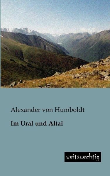 Cover for Alexander Von Humboldt · Im Ural Und Altai (Paperback Book) [German edition] (2013)
