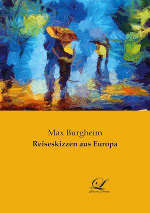 Cover for Max Burgheim · Reiseskizzen aus Europa (Paperback Book) (2017)