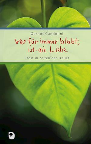 Cover for Gernot Candolini · Was für immer bleibt, ist die Liebe (Book) (2024)