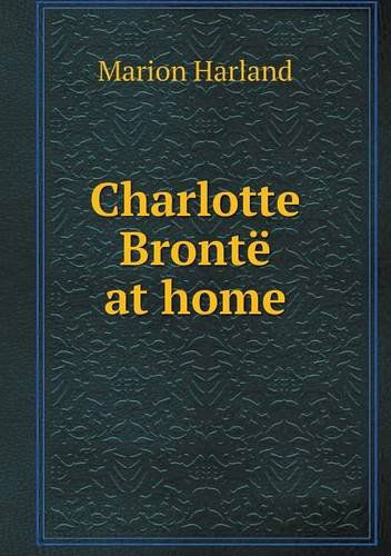 Cover for Marion Harland · Charlotte Brontë at Home (Pocketbok) (2013)