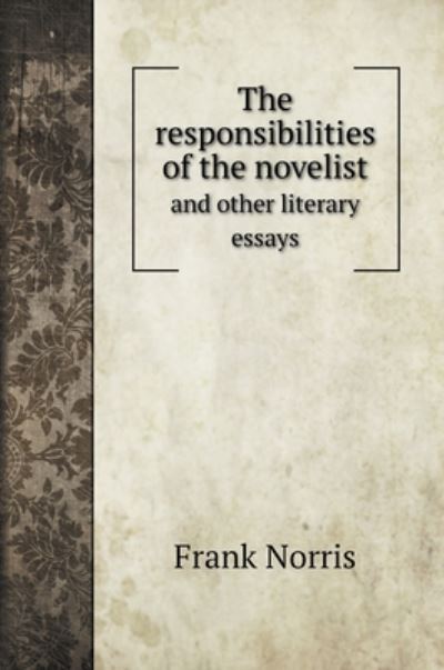 Cover for Frank Norris · The responsibilities of the novelist (Hardcover Book) (2020)