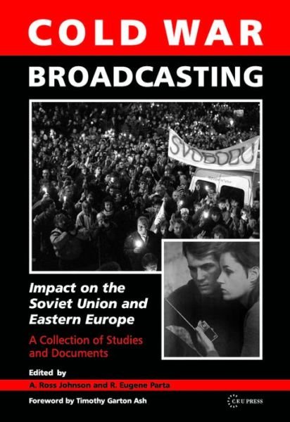 Cover for A. Ross Johnson · Cold War Broadcasting: Impact on the Soviet Union and Eastern Europe (Taschenbuch) (2012)