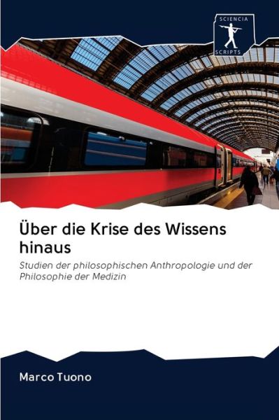 Cover for Marco Tuono · UEber die Krise des Wissens hinaus (Pocketbok) (2020)
